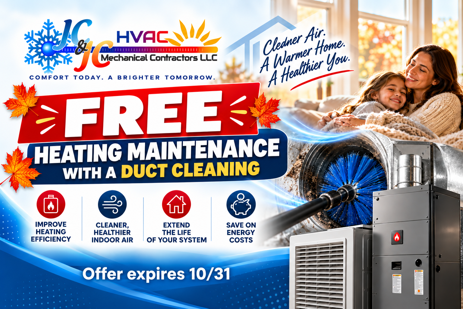 Free heating maintenance with a duct cleaning. Offer expires 10/31.
